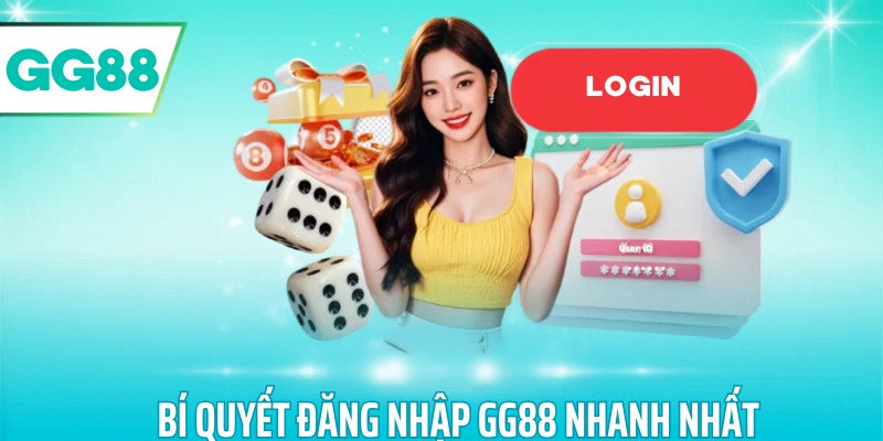 Bí quyết đăng nhập gg88 nhanh nhất